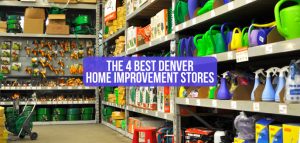 The 4 Best Denver Home Improvement Stores