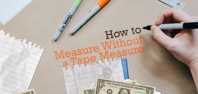 How to Measure Without a Tape Measure