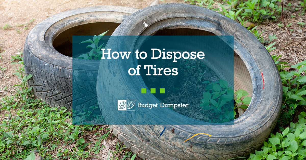 How to Get Rid of Tires Budget Dumpster