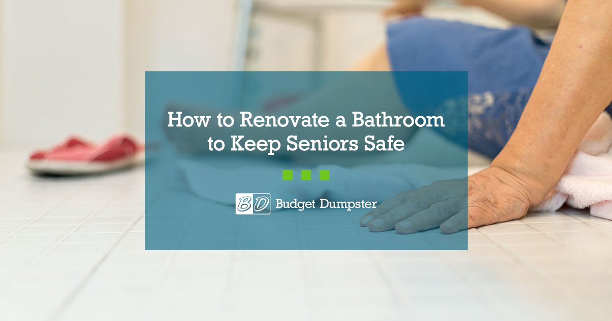 8 Bathroom Safety Tips For Seniors Budget Dumpster 