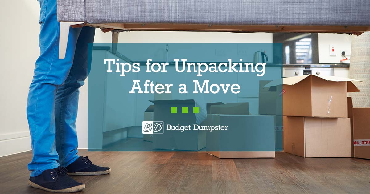 The Best Way To Unpack After A Move Budget Dumpster